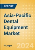 Asia-Pacific Dental Equipment Market Outlook to 2033 - Dental Light Cure Equipment- Product Image