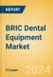 BRIC Dental Equipment Market Outlook to 2033 - Dental Light Cure Equipment - Product Image