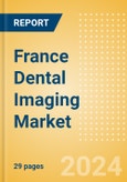 France Dental Imaging Market Outlook to 2033 - Dental Cameras and Digital Caries Detection Devices- Product Image