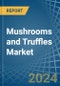 Mushrooms and Truffles - Market Analysis, Forecast, Size, Trends and Insights - Product Image