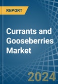 Currants and Gooseberries - Market Analysis, Forecast, Size, Trends and Insights- Product Image