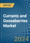 Currants and Gooseberries - Market Analysis, Forecast, Size, Trends and Insights - Product Image