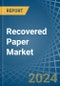 Recovered Paper - Market Analysis, Forecast, Size, Trends and Insights - Product Image