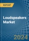 Loudspeakers - Market Analysis, Forecast, Size, Trends and Insights - Product Image