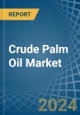 Crude Palm Oil - Market Analysis, Forecast, Size, Trends and Insights- Product Image