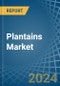 Plantains - Market Analysis, Forecast, Size, Trends and Insights - Product Image