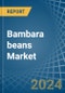 Bambara beans - Market Analysis, Forecast, Size, Trends and Insights - Product Image