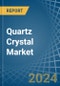 Quartz Crystal (Natural) - Market Analysis, Forecast, Size, Trends and Insights - Product Image