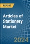 Articles of Stationery - Market Analysis, Forecast, Size, Trends and Insights - Product Image