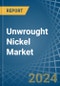 Unwrought Nickel - Market Analysis, Forecast, Size, Trends and Insights - Product Thumbnail Image