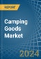 Camping Goods - Market Analysis, Forecast, Size, Trends and Insights - Product Image