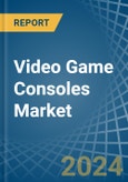 Video Game Consoles - Market Analysis, Forecast, Size, Trends and Insights- Product Image