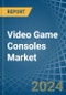 Video Game Consoles - Market Analysis, Forecast, Size, Trends and Insights - Product Thumbnail Image