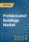 Prefabricated Buildings - Market Analysis, Forecast, Size, Trends and Insights - Product Image