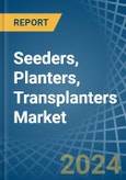 Seeders, Planters, Transplanters - Market Analysis, Forecast, Size, Trends and Insights- Product Image