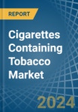 Cigarettes Containing Tobacco - Market Analysis, Forecast, Size, Trends and Insights- Product Image