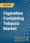 Cigarettes Containing Tobacco - Market Analysis, Forecast, Size, Trends and Insights - Product Image