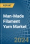 Man-Made Filament Yarn - Market Analysis, Forecast, Size, Trends and Insights - Product Image