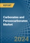 Carbonates and Peroxocarbonates - Market Analysis, Forecast, Size, Trends and Insights - Product Image