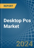 Desktop Pcs - Market Analysis, Forecast, Size, Trends and Insights- Product Image