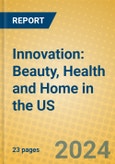 Innovation: Beauty, Health and Home in the US- Product Image