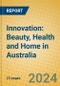 Innovation: Beauty, Health and Home in Australia - Product Image