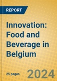 Innovation: Food and Beverage in Belgium- Product Image