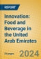 Innovation: Food and Beverage in the United Arab Emirates - Product Image