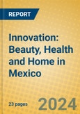 Innovation: Beauty, Health and Home in Mexico- Product Image