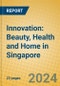 Innovation: Beauty, Health and Home in Singapore - Product Image