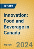 Innovation: Food and Beverage in Canada- Product Image