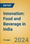 Innovation: Food and Beverage in India - Product Image