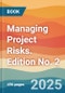 Managing Project Risks. Edition No. 2 - Product Thumbnail Image