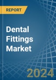 Dental Fittings - Market Analysis, Forecast, Size, Trends and Insights- Product Image