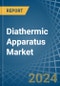 Diathermic Apparatus - Market Analysis, Forecast, Size, Trends and Insights - Product Image