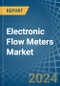 Electronic Flow Meters - Market Analysis, Forecast, Size, Trends and Insights - Product Image