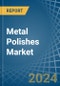 Metal Polishes - Market Analysis, Forecast, Size, Trends and Insights - Product Image