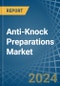 Anti-Knock Preparations - Market Analysis, Forecast, Size, Trends and Insights - Product Image