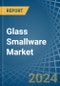 Glass Smallware - Market Analysis, Forecast, Size, Trends and Insights - Product Image