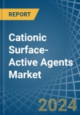 Cationic Surface-Active Agents (Excluding Soap) - Market Analysis, Forecast, Size, Trends and Insights- Product Image