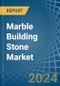 Marble Building Stone - Market Analysis, Forecast, Size, Trends and Insights - Product Image