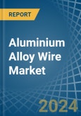 Aluminium Alloy Wire - Market Analysis, Forecast, Size, Trends and Insights- Product Image