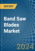 Band Saw Blades - Market Analysis, Forecast, Size, Trends and Insights- Product Image