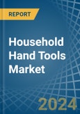 Household Hand Tools - Market Analysis, Forecast, Size, Trends and Insights- Product Image