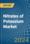 Nitrates of Potassium - Market Analysis, Forecast, Size, Trends and Insights - Product Image