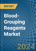 Blood-Grouping Reagents - Market Analysis, Forecast, Size, Trends and Insights- Product Image