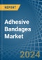 Adhesive Bandages - Market Analysis, Forecast, Size, Trends and Insights - Product Image