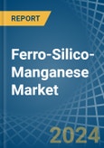 Ferro-Silico-Manganese - Market Analysis, Forecast, Size, Trends and Insights- Product Image