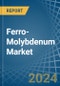 Ferro-Molybdenum - Market Analysis, Forecast, Size, Trends and Insights - Product Image