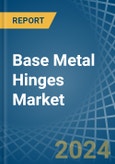 Base Metal Hinges - Market Analysis, Forecast, Size, Trends and Insights- Product Image